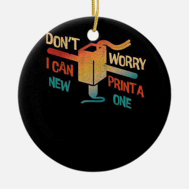 Adorno De Cerámica No Me Preocupes De Imprimir Una Máquina De Impresi (Frente)