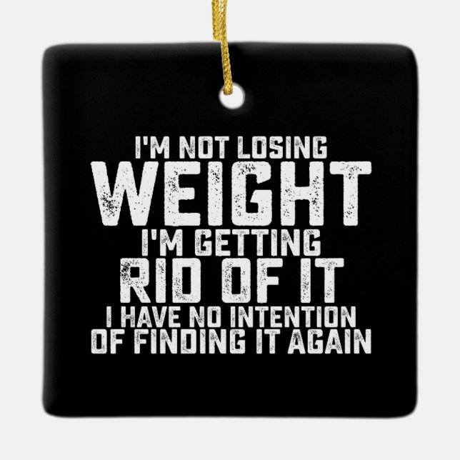 Adorno De Cerámica No voy a perder peso, me estoy deshaciendo de eso, (Anverso)