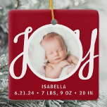 Adorno De Cerámica Nombra Nacimiento Estadísticas Foto Red Keepsake<br><div class="desc">Este adorable ornamento de fotos de los Navidades de Nacimiento del Bebé está decorado con la palabra JOY en tipografía de escritura elegante con un fondo rojo. Personalizable fácil con tu foto,  nombre y estadísticas de nacimiento del bebé.</div>