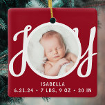 Adorno De Cerámica Nombra Nacimiento Estadísticas Foto Red Keepsake<br><div class="desc">Este adorable ornamento de fotos de los Navidades de Nacimiento del Bebé está decorado con la palabra JOY en tipografía de escritura elegante con un fondo rojo. Personalizable fácil con tu foto,  nombre y estadísticas de nacimiento del bebé.</div>
