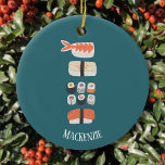 Adorno De Cerámica Nombre personalizado de sushi de corte<br><div class="desc">Muestra tu amor por los rollos de sushi,  nigiri y maki con este divertido ornamento alternativo de Navidad. Cambie o quite el nombre al personalizar.</div>