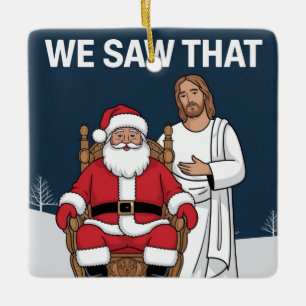 Adorno De Cerámica ¡NOSOTROS LO VIMOS! Santa y Jesús Siempre Están Vi