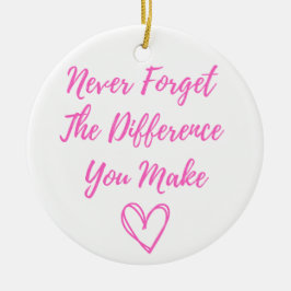 Adorno De Cerámica Nunca Olvides La Diferencia Que Haces, Gracias
