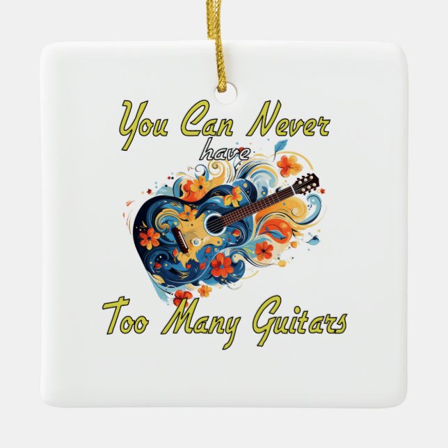 Adorno De Cerámica Nunca Se Puede Tener Demasiados Guitares - Encanta (Anverso)