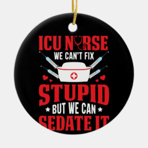 Adorno De Cerámica Nurse Gift ICU Nurse We Can't Fix
