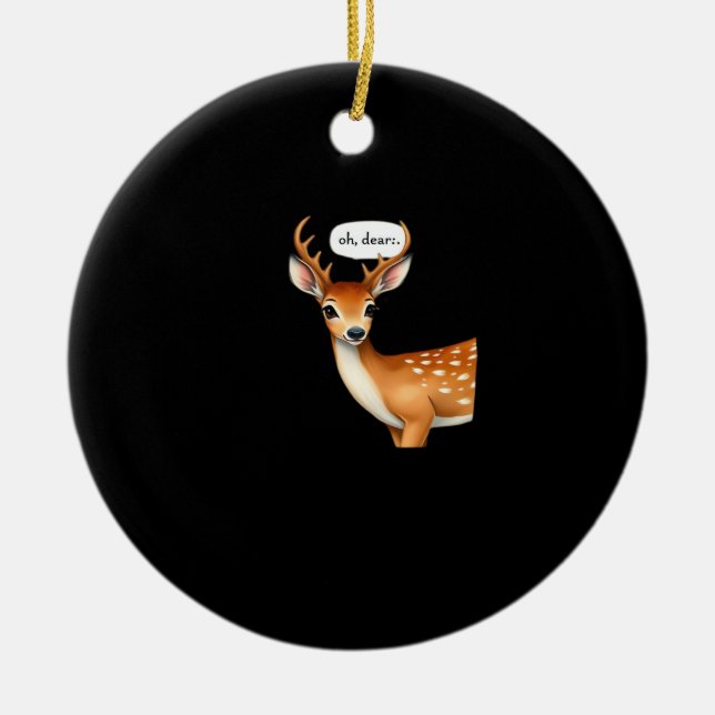 Adorno De Cerámica Oh Deer Cute Punny Deer Saying Whimsical Quote (Frente)