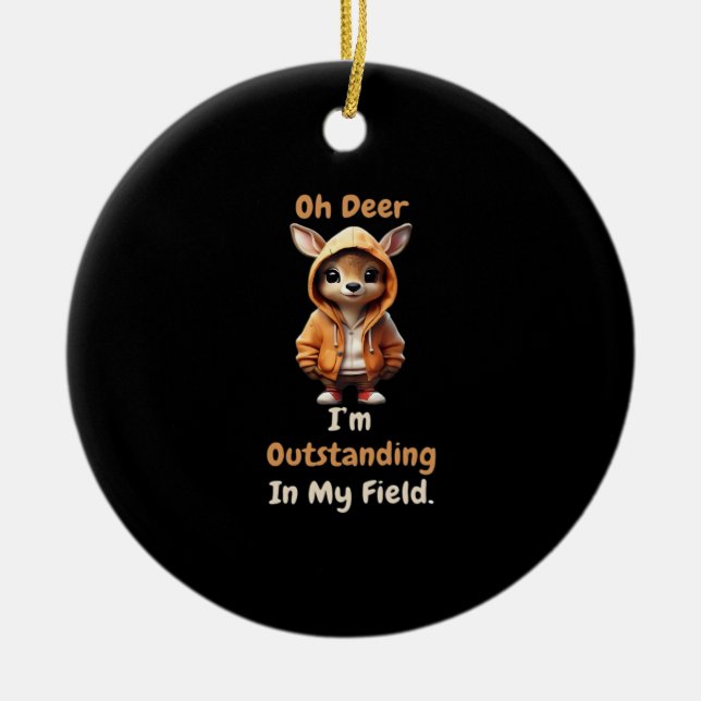 Adorno De Cerámica Oh Deer Outstanding In My Field Funny HumoOrnament (Frente)
