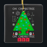 Adorno De Cerámica Oh Químist Chemist Tree Funny Science Navidades<br><div class="desc">Oh Navidades de Química de Árbol Químico Divertidos de Ciencia Química. Elementos químicos divertidos química disfraz de árbol de Navidad para los hombres mujeres profesoras o para todos los amantes de la ciencia y educadores de química, nerds, geeks y entusiastas de las mesas periódicas. Camisas perfectas para los amantes de...</div>