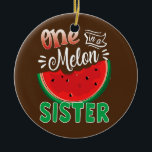 Adorno De Cerámica One In A Melon Sister Watermelon Birthday Party<br><div class="desc">One In A Melon Sister Watermelon Birthday Party Family Gift. Perfect gift for your dad,  mom,  papa,  men,  women,  friend and family members on Thanksgiving Day,  Christmas Day,  Mothers Day,  Fathers Day,  4th of July,  1776 Independent day,  Veterans Day,  Halloween Day,  Patrick's Day</div>
