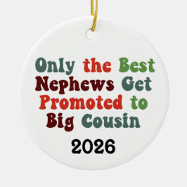 Adorno De Cerámica Only The Best Nephews Get Promoted To Big Cousin