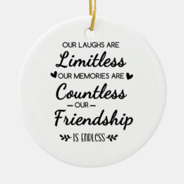 Adorno De Cerámica Our Laughs Are Limitless Friendship Quote