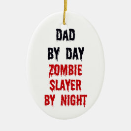 Adorno De Cerámica Papá Por Día Zombie Slayer Por Noche