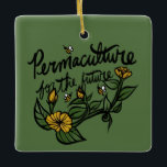 Adorno De Cerámica Permacultura para el futuro<br><div class="desc">Permacultura para el futuro "día de la tierra" jardinera jardinería abejas "salven a las abejas"</div>