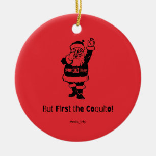 Adorno De Cerámica Pero primero el Coquito Santa