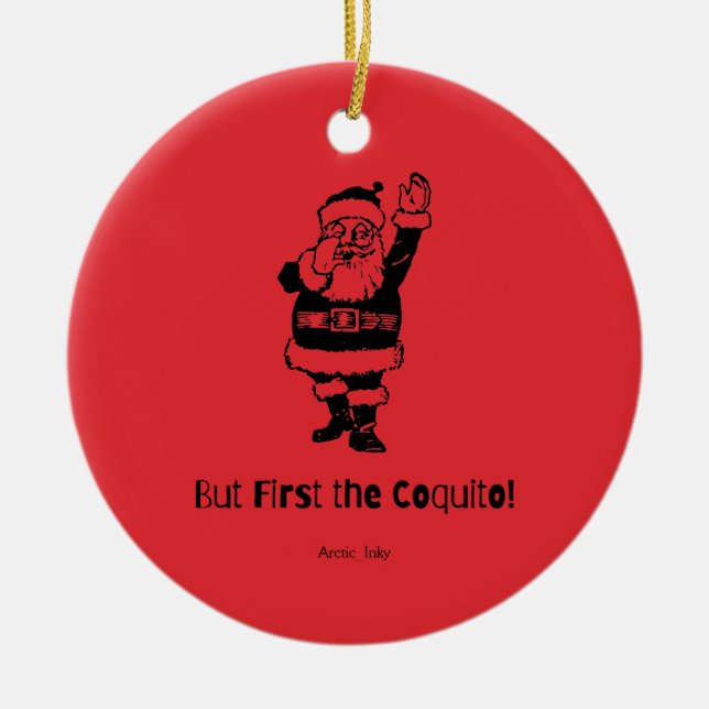 Adorno De Cerámica Pero primero el Coquito Santa (Frente)