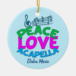 Adorno De Cerámica Personalizados Navidades de Peace Love Acapella Cu