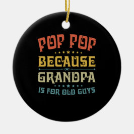 Adorno De Cerámica Pop de padre porque el abuelo es para los viejos