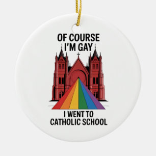 Adorno De Cerámica Por supuesto que soy gay, fui a la escuela católic