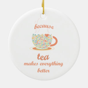 Adorno De Cerámica Porque el té lo hace todo mejor