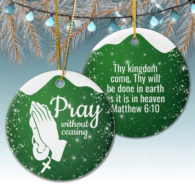 Adorno De Cerámica Pray without ceasing Matthew 6:10 Prayer  ⛪️ 🎄 (Customizable Pray without ceasing, Religious Holiday Decor Green Ceramic Ornament Matthew 6:10 🙏✞)
