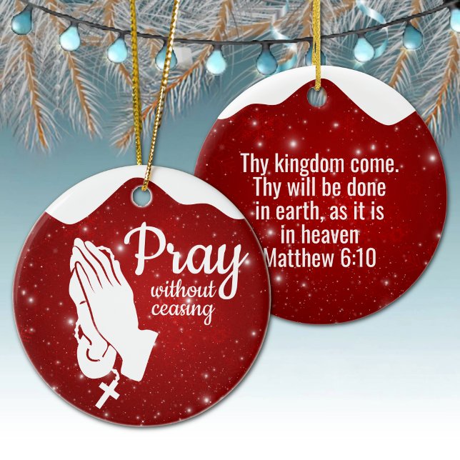 Adorno De Cerámica Pray without ceasing Matthew 6:10 Prayer  ⛪️ 🎄 (Customizable Pray without ceasing, God's Kingdom Holiday Red Berry Ceramic Ornament Matthew 6:10 🙏✞)