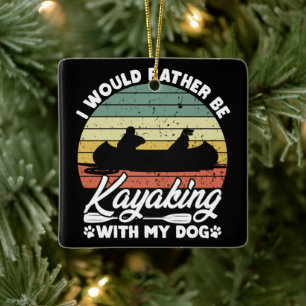 Adorno De Cerámica Preferiría Estar Haciendo Kayak Con Mi Perro Perro