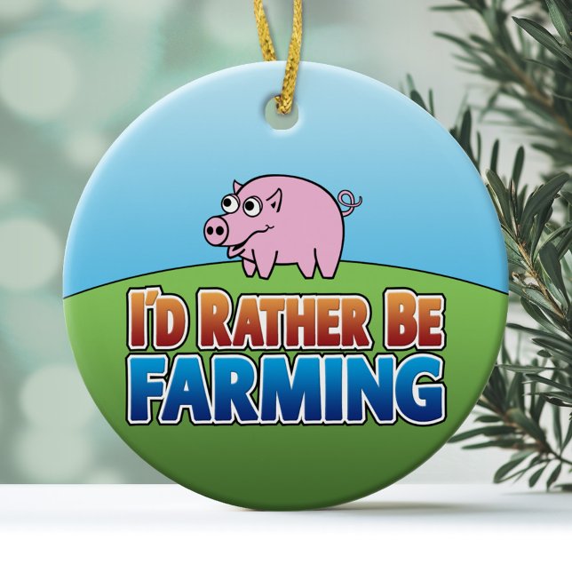 Adorno De Cerámica Prefiero ser agricultor - CERDO (Funny Christmas Ornament - I'd Rather Be Farming)