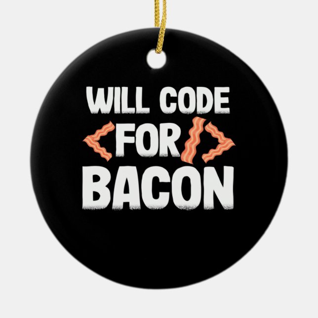 Adorno De Cerámica Programmer Will Code For Bacon (Frente)