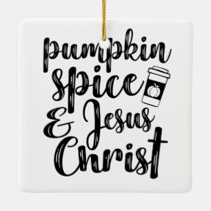 Adorno De Cerámica Pumpkin Spice and Jesus Christ
