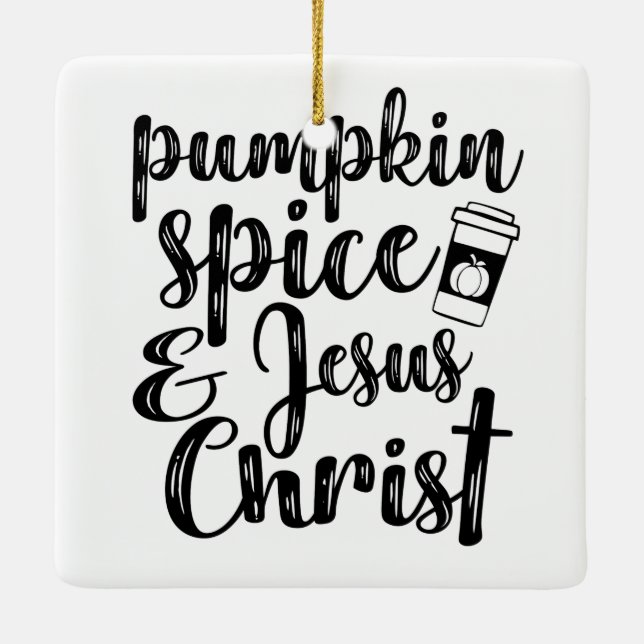 Adorno De Cerámica Pumpkin Spice and Jesus Christ (Reverso)