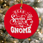 Adorno De Cerámica Querido Santa, fue la foto de Gnome<br><div class="desc">Querido Papá Noel Era El Ornamento De La Foto De Gnome. Personalice este diseño personalizado con su propia foto familiar.</div>
