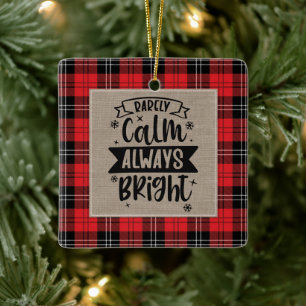 Adorno De Cerámica Rarely Calm Always Bright Plaid Burlap Photo