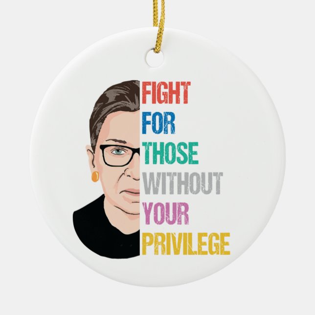 Adorno De Cerámica RBG Quotes, Fight For Those Without Your Privilege (Frente)