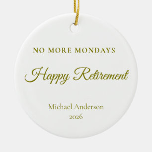 Adorno De Cerámica Regalo de jubilación No más lunes