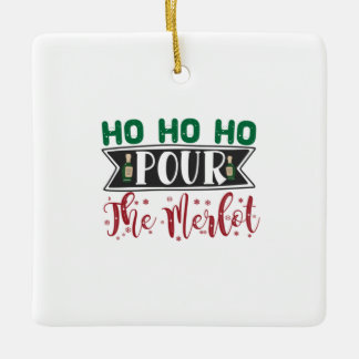 Adorno De Cerámica Regalo de Navidad | Ho Ho Ho Ho Pour The Merlot