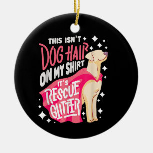Adorno De Cerámica Regalo de perro de rescate Esto no es pelo de perr