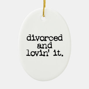 Adorno De Cerámica Regalo divertido del divorcio "divorciado y lovin