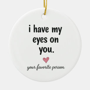 Adorno de cerámica Regalo "Tengo mis ojos puestos
