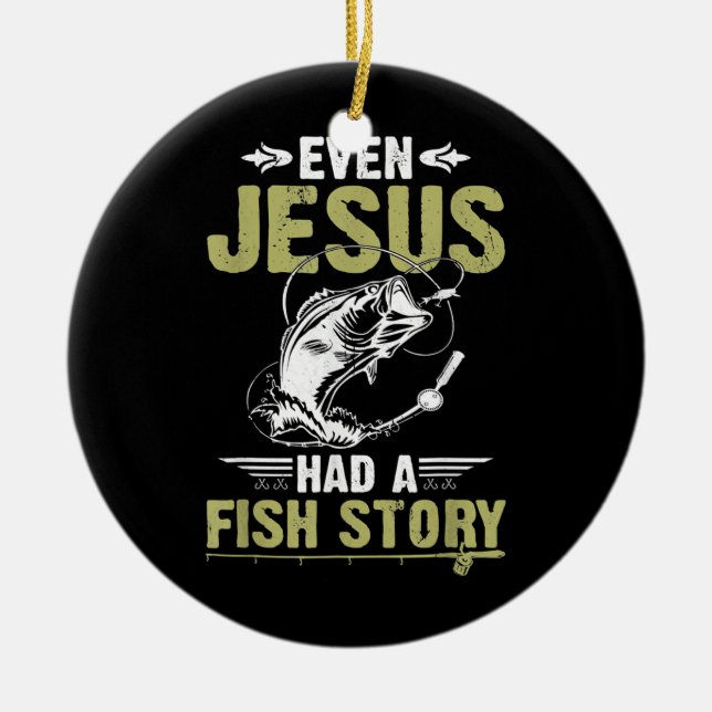 Adorno De Cerámica Regalos De Pesca Hasta Jesús Tenía Una Historia De (Frente)