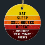 Adorno De Cerámica Repetición de sueño inmobiliario personalizado<br><div class="desc">Un gran regalo para su equipo de agentes inmobiliarios. Esto dice: Comer,  Dormir,  Vender Casas,  Repetir. También agregarás tu nombre de negocio. Esta es una puesta de sol de apariencia angustiada en tonos amarillos,  naranjas y rojos.</div>