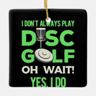 Adorno De Cerámica Reproductor de disco de golf   Yo No Siempre Juego