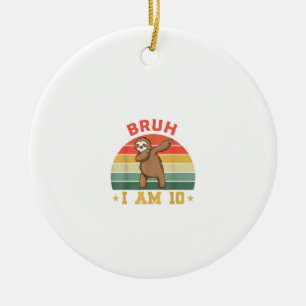 Adorno De Cerámica Retro Bruh Tengo 10 Perezoso Cumpleaños 10 Años Fi