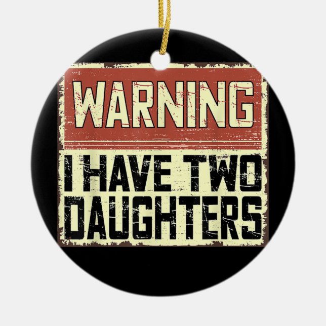 Adorno De Cerámica Retro Funny Papá Chiste Papá Advertencia Tengo Dos (Frente)