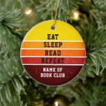 Adorno De Cerámica Retro Sunset Book Club Comer Sleep Repetir<br><div class="desc">Un gran regalo para tus amigos que están en tu club de lectura. Esto dice: Comer, dormir, leer, repetir. Puede cambiar el texto para adaptarlo a su negocio. Esta es una puesta de sol de apariencia angustiada en tonos amarillos, naranjas y rojos. Sumérjase en el espíritu vacacional de su club...</div>