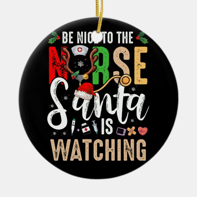 Adorno De Cerámica Sé Agradable Con La Enfermera Santa Está Viendo Na (Frente)