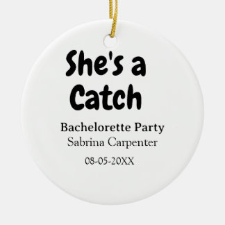 Adorno De Cerámica She's a catch bachelorette party name date simple 