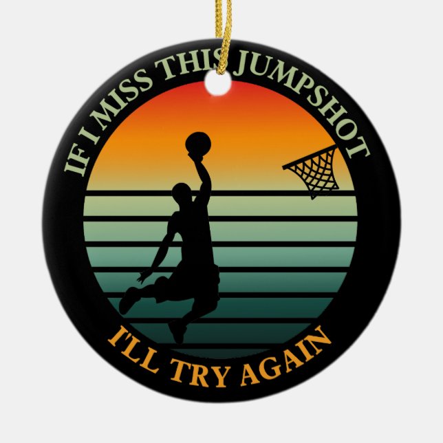 Adorno De Cerámica si pierdo este jumpshot intentaré otra vez Ornamen (Frente)