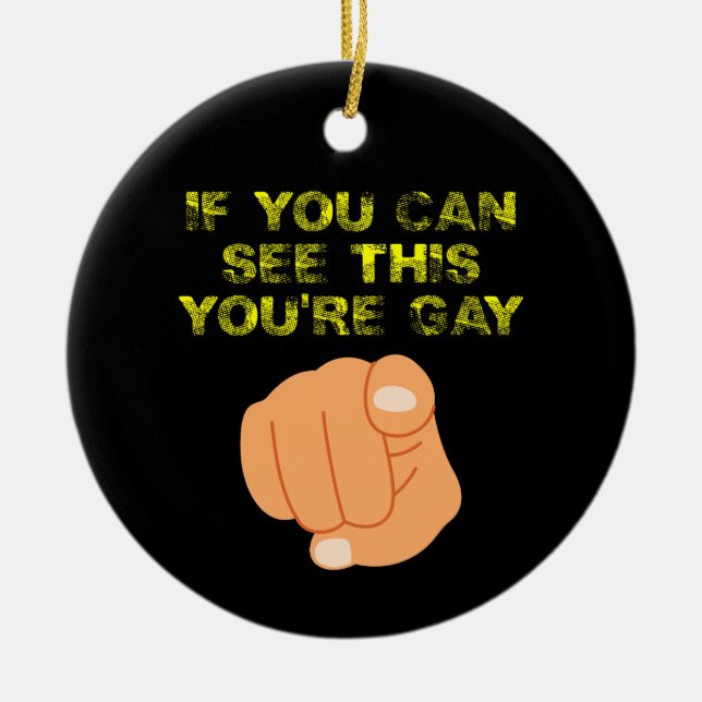 Adorno De Cerámica Si puedes ver esto eres gay, LGBTQ divertida (Frente)
