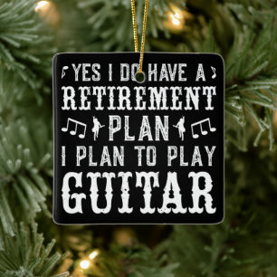 Adorno De Cerámica Sí, Tengo Un Plan De Jubilación Gracioso Guitarra 