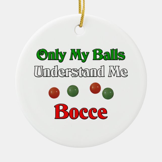 Adorno De Cerámica Solamente mis bolas me entienden. Bocce. (Frente)